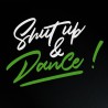 Shut-up & Dance - Tshirt de DANSE - DALS Shut-up & Dance - Tshirt de DANSE - DALS
