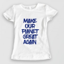 MAKE OUR PLANET GREAT AGAIN - tshirt