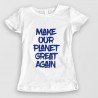 MAKE OUR PLANET GREAT AGAIN - tshirt MAKE OUR PLANET GREAT AGAIN - tshirt