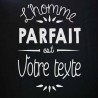 le tshirt" L'homme parfait" personnalisable le tshirt" L'homme parfait" personnalisable