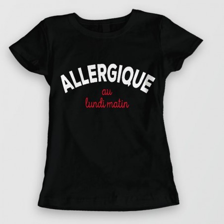 Tshirts - humour - Allergique au lundi matin