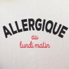 Tshirts - humour - Allergique au lundi matin Tshirts - humour - Allergique au lundi matin