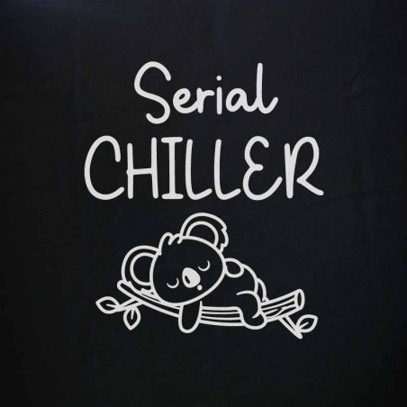 Tee shirt humour - Serial chiller Tee shirt humour - Serial chiller