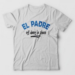 T-shirt fêtes de pères - El padre est dans la place