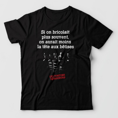 T-shirt les tontons flingueurs - Si on bricolais plus souvent