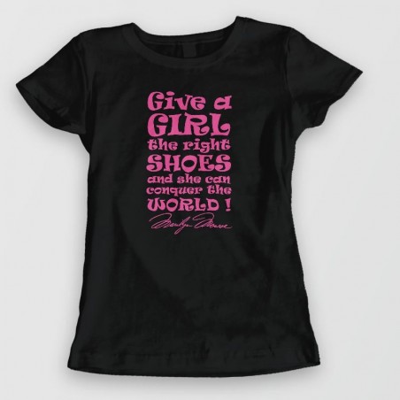 Marylin tee shirt - Give a girl the right shoes...
