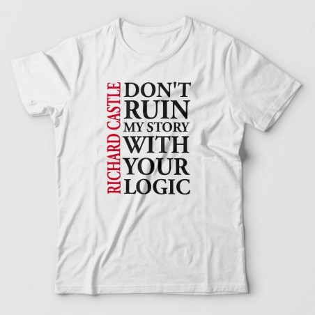 Tee shirt CASTLE - Dont ruin my story with your logic