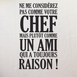 Chef, un ami qui à toujours raison