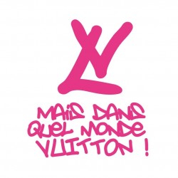 Mais dans quel monde Vuitton
