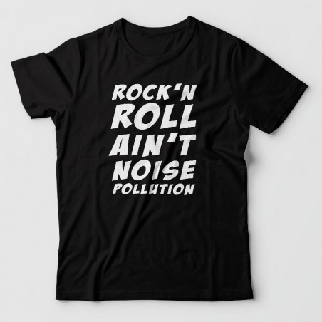 Rock n roll ain't noise pollution